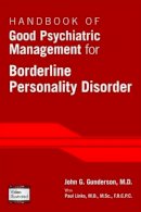John G. Gunderson - Handbook of Good Psychiatric Management for Borderline Personality Disorder - 9781585624607 - V9781585624607