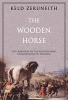 Keld Zeruneith - The Wooden Horse: The Liberation of the Western Mind, from Odysseus to Socrates - 9781585678181 - KTJ0004244