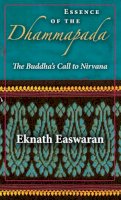 Eknath Easwaran - Essence of the Dhammapada - 9781586380977 - V9781586380977