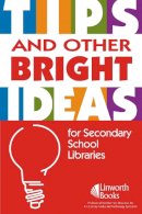 Sherry York - Tips and Other Bright Ideas for Secondary School Libraries - 9781586832100 - V9781586832100