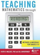 Wallace, Faith; Shivertaker, Jill - Teaching Mathematics Through Reading - 9781586833244 - V9781586833244