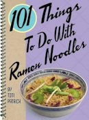 Toni Patrick - 101 Things to Do with Ramen Noodles - 9781586857356 - V9781586857356