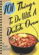 Vernon Winterton - 101 Things to Do with a Dutch Oven - 9781586857851 - V9781586857851