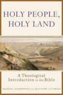 Michael Dauphinais - Holy People, Holy Land: A Theological Introduction to the Bible - 9781587431234 - V9781587431234
