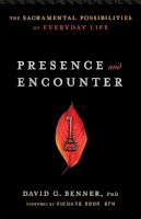David G. Phd Benner - Presence and Encounter – The Sacramental Possibilities of Everyday Life - 9781587433610 - V9781587433610