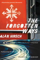 Alan Hirsch - The Forgotten Ways: Reactivating Apostolic Movements - 9781587433863 - V9781587433863