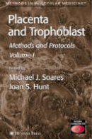 Michael J. Soares (Ed.) - Placenta and Trophoblast: Methods and Protocols, Volume I - 9781588294043 - V9781588294043