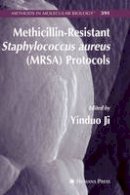 Yinduo Ji (Ed.) - Methicillin-Resistant Staphylococcus aureus (MRSA) Protocols - 9781588296559 - V9781588296559