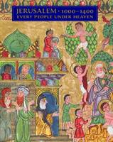 Barbara Drake Boehm - Jerusalem, 1000-1400: Every People Under Heaven - 9781588395986 - V9781588395986