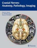 Devin K. Binder - Cranial Nerves: Anatomy, Pathology, Imaging - 9781588904027 - V9781588904027