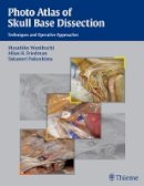 Masahiko Wanibuchi - Photo Atlas of Skull Base Dissection - 9781588905215 - V9781588905215