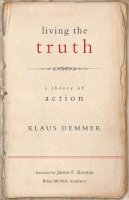 Klaus Demmer - Living the Truth: A Theory of Action (Moral Traditions) - 9781589016972 - V9781589016972