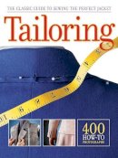 Editors of CPi - Tailoring: The Classic Guide to Sewing the Perfect Jacket - 9781589236097 - V9781589236097