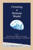 Ernest Daniel Carrere - Creating a Human World - 9781589661226 - V9781589661226