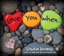 Linda Kranz - Love You When... - 9781589797031 - V9781589797031