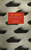 Aleksander Wat - My Century (New York Review Books Classics) - 9781590170656 - V9781590170656