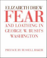 Elizabeth Drew - Fear Loathing Bushs Washington - 9781590171288 - KSG0006089