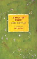 Schuyler, James - What's for Dinner? - 9781590171677 - V9781590171677