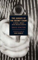 David Stacton - The Judges of the Secret Court. A Novel About John Wilkes Booth.  - 9781590174524 - V9781590174524