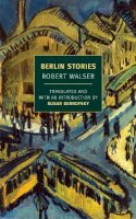 Robert Walser - Berlin Stories - 9781590174548 - V9781590174548