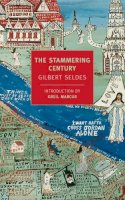 Gilbert Seldes - The Stammering Century - 9781590175804 - V9781590175804