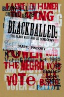 Darryl Pinckney - Blackballed: The Black Vote and US Democracy - 9781590177693 - V9781590177693