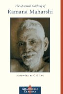 Ramana Maharshi - The Spiritual Teaching of Ramana Maharshi - 9781590301395 - V9781590301395