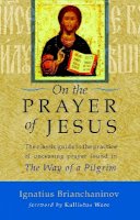 Ignatius Brianchaninov - On the Prayer of Jesus - 9781590302781 - V9781590302781