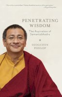 Dzogchen Ponlop - Penetrating Wisdom: The Aspiration of Samantabhadra - 9781590304167 - V9781590304167