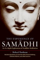 Richard Shankman - The Experience of Samadhi: An In-depth Exploration of Buddhist Meditation - 9781590305218 - V9781590305218
