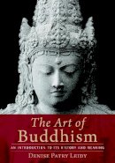 Leidy, Denise Patry - The Art of Buddhism - 9781590306703 - V9781590306703