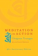 Chogyam Trungpa - Meditation in Action - 9781590308769 - V9781590308769