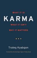 Traleg Kyabgon - Karma: What It Is, What It Isn't, Why It Matters - 9781590308882 - V9781590308882