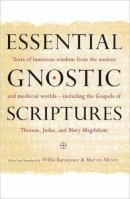 Meyer, Marvin; Barnstone, Willis - Essential Gnostic Scriptures - 9781590309254 - V9781590309254