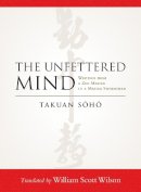 Takuan Soho - The Unfettered Mind - 9781590309865 - V9781590309865