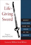 Yagyu Munenori - The Life-Giving Sword - 9781590309902 - V9781590309902