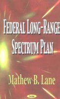 Mathew B Lane - Federal Long-Range Spectrum Plan - 9781590334454 - V9781590334454