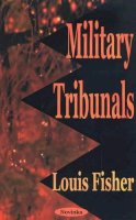 Louis Fisher - Military Tribunals - 9781590335130 - V9781590335130