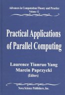 Marcin Paprzycki - Practical Applications of Parallel Computing - 9781590335321 - V9781590335321