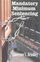 Lawrence Brinkley - Mandatory Minimum Sentencing - 9781590337301 - V9781590337301