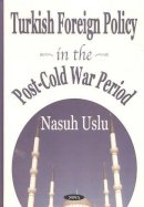 Uslu, Masuh - Turkish Foreign Policy in the Post-Cold War Period - 9781590337424 - V9781590337424