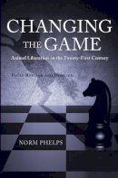 Norm Phelps - Changing the Game - 9781590564837 - V9781590564837