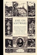 Avram Joel Spolsky - Joel on Software: And on Diverse and Occasionally Related Matters That Will Prove of Interest to Software Developers, Designers, and Managers, and to Those Who, Whether by Good For - 9781590593899 - V9781590593899