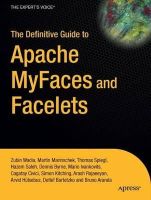 Wadia, Zubin; Marinschek, Martin; Spiegl, Thomas; Byrne, Dennis - The Definitive Guide to Apache MyFaces and Facelets - 9781590597378 - V9781590597378