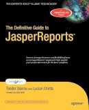 Danciu, Teodor; Chirita, Lucian - The Definitive Guide to JasperReports (Expert's Voice) - 9781590599273 - V9781590599273