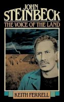 Keith Ferrell - John Steinbeck: The Voice of the Land - 9781590773581 - V9781590773581