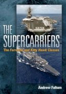 Faltum, Andrew - The Supercarriers: The Forrestal and Kitty Hawk Class - 9781591141808 - V9781591141808