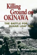 James H. Hallas - Killing Ground on Okinawa - 9781591143567 - V9781591143567