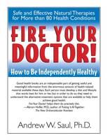 Andrew W. Saul - Fire Your Doctor: How to be Independently Healthy - 9781591201380 - V9781591201380