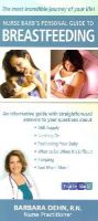 R.n. Dehn Barbara - Nurse Barb's Personal Guide to Breastfeeding: The Most Incredible Journney of Your Life! - 9781591203865 - V9781591203865